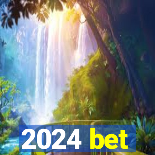 2024 bet